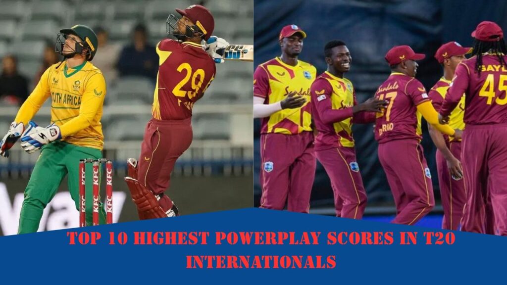 highest powerplay scores in T20